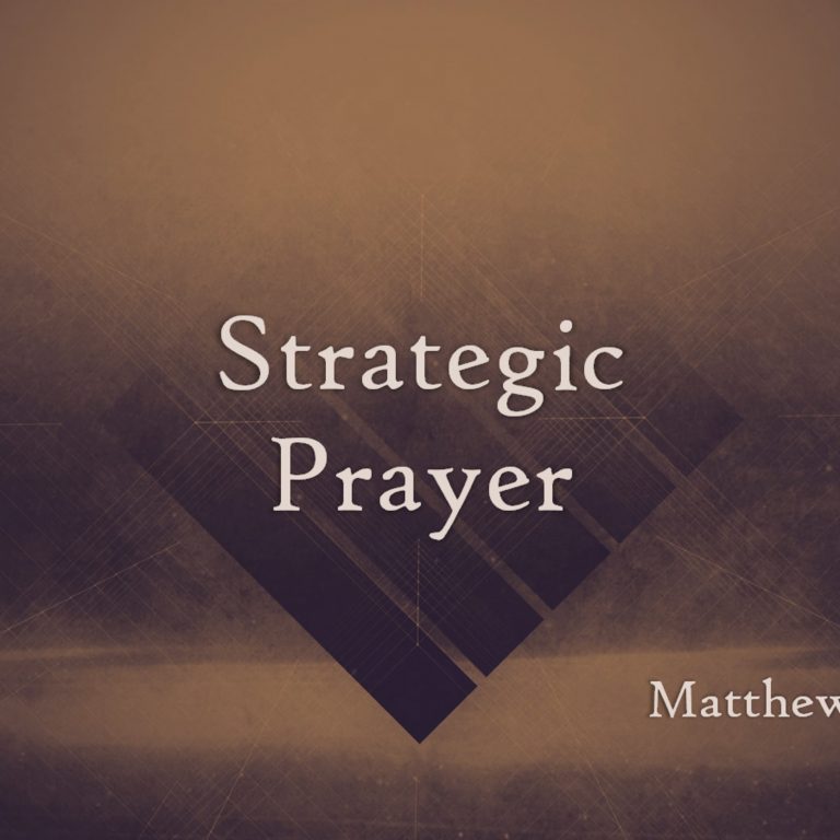 Strategic Prayer Part 1